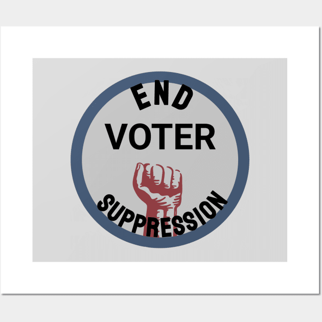 End Voter Suppression Wall Art by Slightly Unhinged